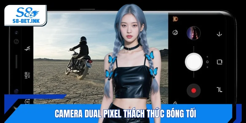 Camera Dual Pixel giúp bạn bắt trọn mọi khoảnh khắc