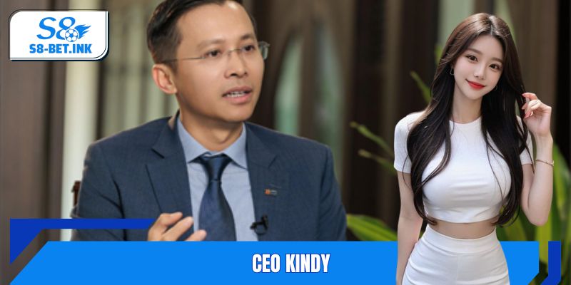 CEO KINDY Và Chiến Lược Phát Triển S8 Ra Toàn Cầu