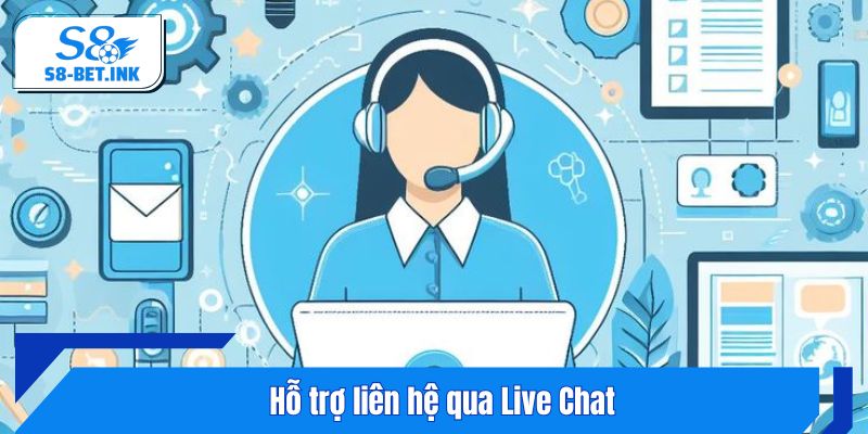 Hỗ trợ liên hệ qua Live Chat