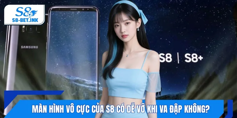 Khi sử dụng Galaxy S8, hãy dùng ốp lưng để hạn chế va đập