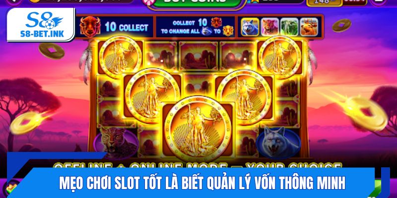 Mẹo chơi Slot tốt là biết quản lý vốn thông minh