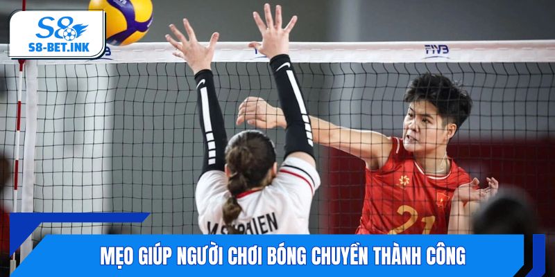 Mẹo giúp người chơi bóng chuyền thành công