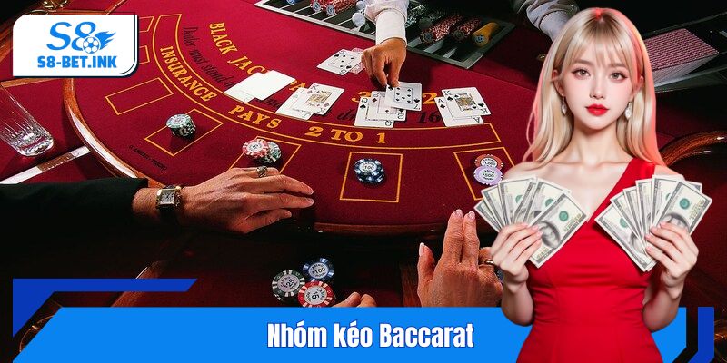 Nhóm Kéo Baccarat S8 - Kinh Nghiệm Tham Gia An Toàn Nhất