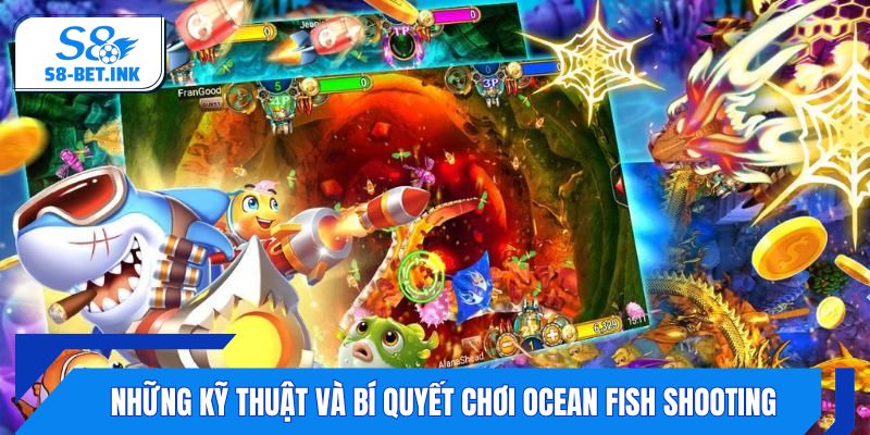Những kỹ thuật và bí quyết chơi Ocean Fish Shooting