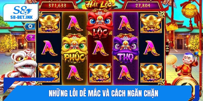 Những lỗi dễ mắc và cách ngăn chặn