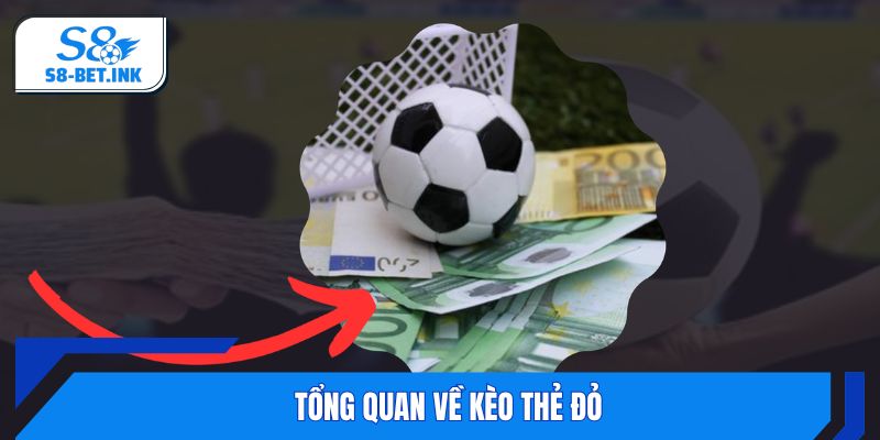 Tổng quan về kèo thẻ đỏ