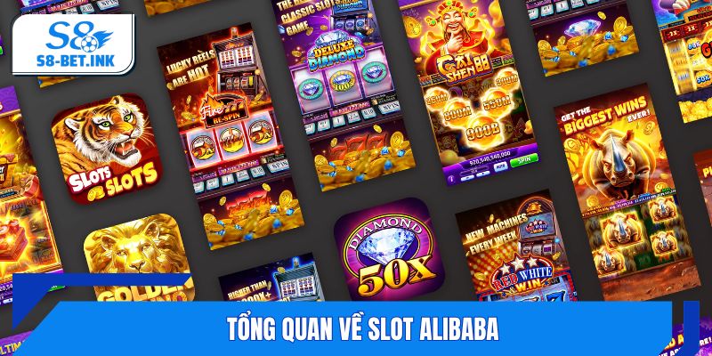 Tổng quan về slot Alibaba