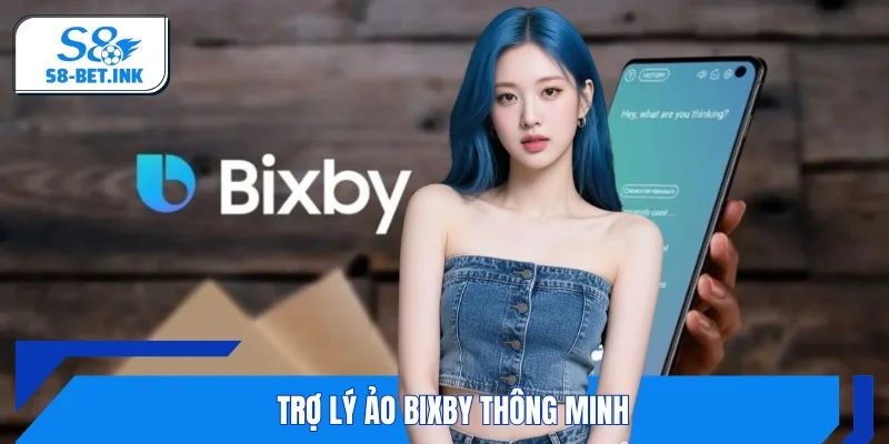 Trợ lý ảo Bixby hỗ trợ người dùng qua giọng nói