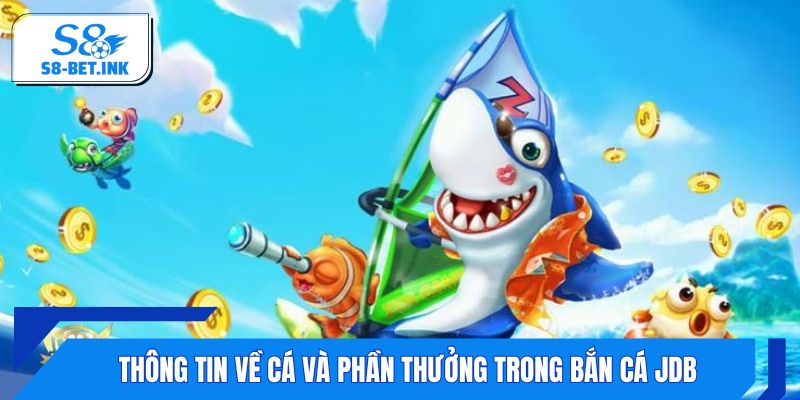 Thông tin về cá và phần thưởng trong bắn cá JDB